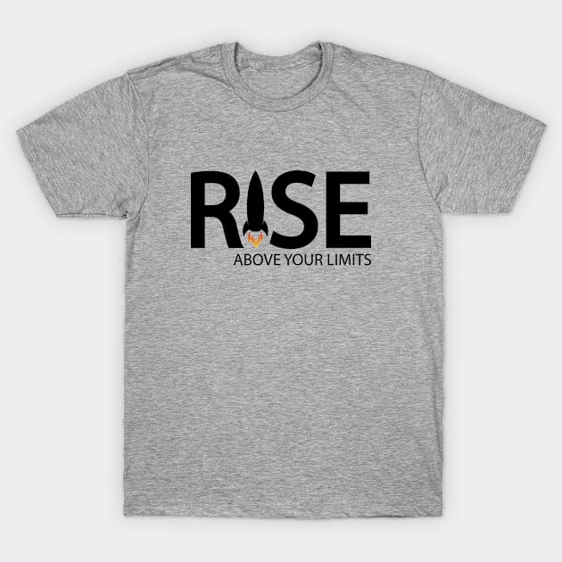 Rise above your limits T-Shirt by Geometric Designs